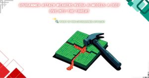 Read more about the article GPUHammer Attack Weakens NVIDIA AI Models: A Deep Dive into the Threat