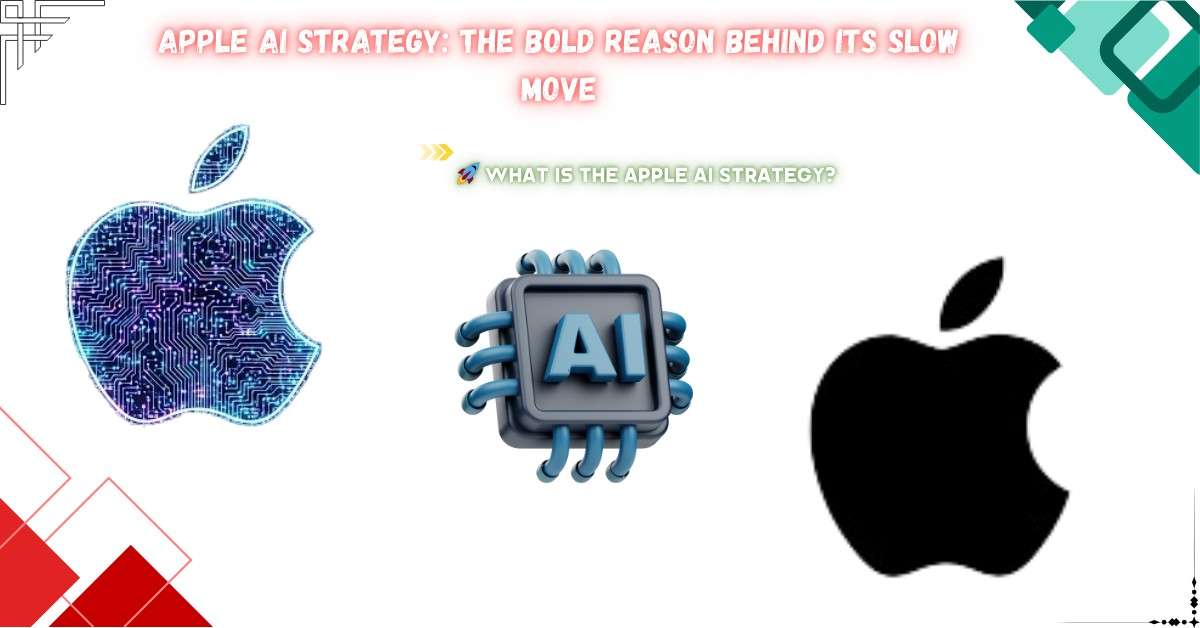 You are currently viewing Apple AI Strategy: The Bold Reason Behind Its Slow Move